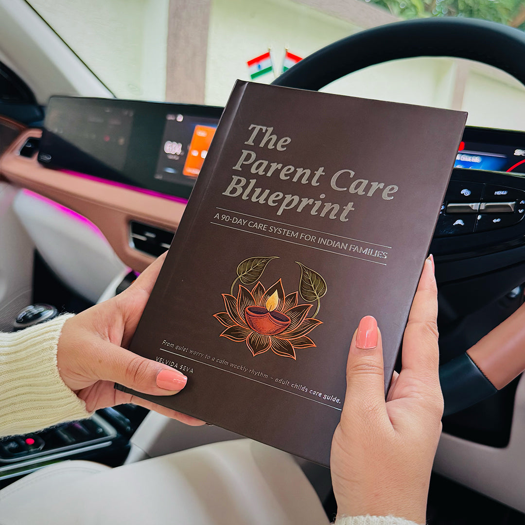 The Parent Care Blueprint - A 90-Day Care System for Indian Families