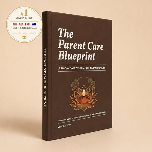 The Parent Care Blueprint - A 90-Day Care System for Indian Families
