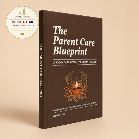 The Parent Care Blueprint - A 90-Day Care System for Indian Families