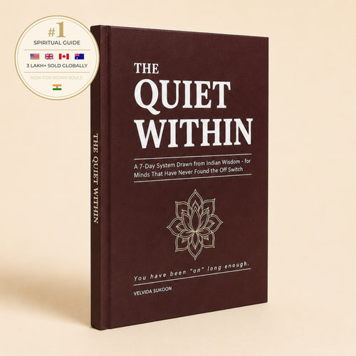 The Quiet Within: A 7-Day System Drawn from Indian Wisdom
