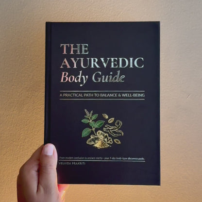 The Ayurvedic Body Guide - A Practical Path to Balance and Well-Being