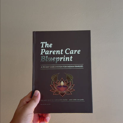The Parent Care Blueprint - A 90-Day Care System for Indian Families